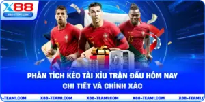 phan-tich-keo-tai-xiu-tran-dau-hom-nay-chi-tiet-va-chinh-xac